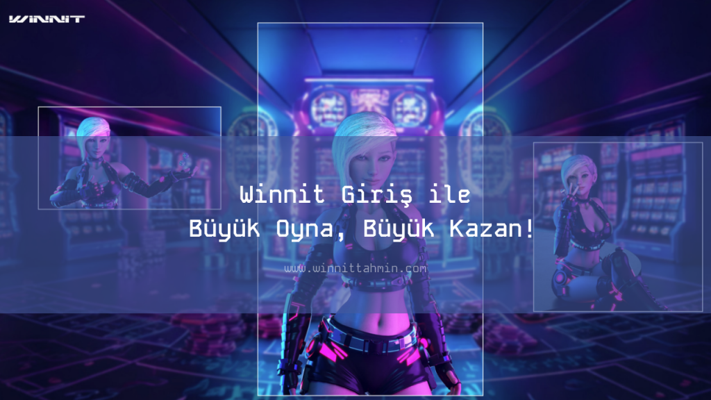 Winnit Giriş Hızlı ve Sorunsuz Nasıl Yapılır?